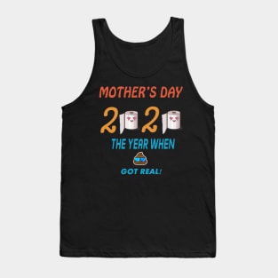 Mothers day 2020 The Year When Shit Got Real Tank Top